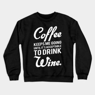 Coffee And Wine Crewneck Sweatshirt